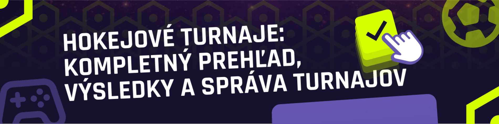 Hokejové turnaje: kompletný prehľad, výsledky a správa turnajov
